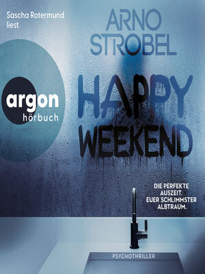 cover image of Happy Weekend--Die perfekte Auszeit. Euer schlimmster Albtraum. (Autorisierte Lesefassung)